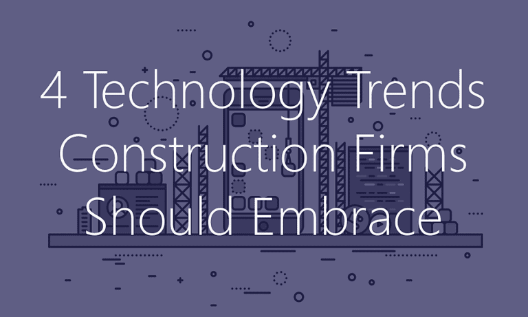 4 tech trends construction firms should embrace