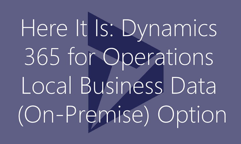 Dynamics 365 for Operations Local Business Data On Premise