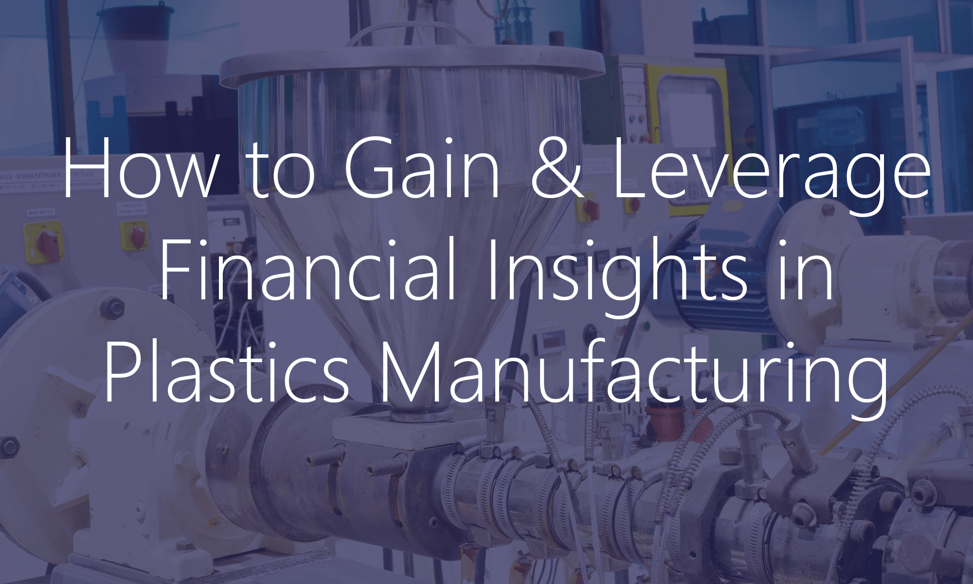Gain Financial Insights for Plastics Manufacturing