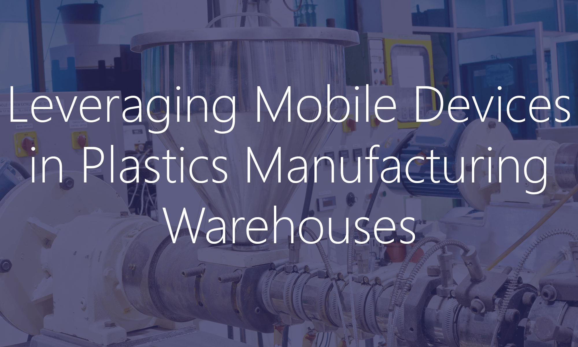 Mobile Devices in Plastics Manufacturing Warehouses