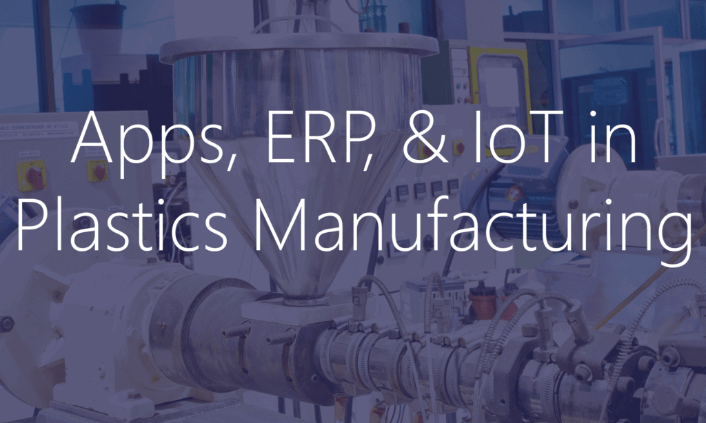 Apps, ERP and IoT in Plastics Manufacturing