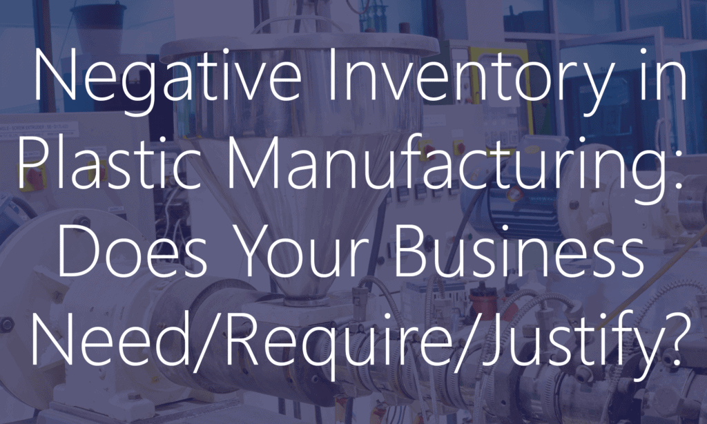 Negative Inventory in Plastics Manufacturing