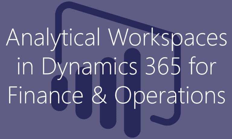 Analytical Workspaces and Power BI in Dynamics 365 for Finance and Operations