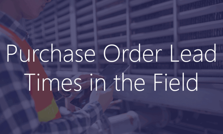 Purchase order lead times in field operations