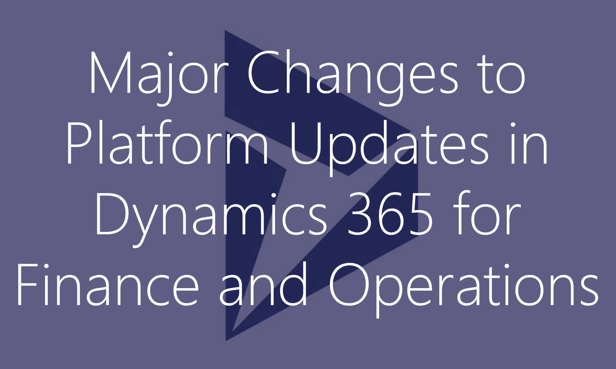 Platform Updates Dynamics 365 for Finance and Operations