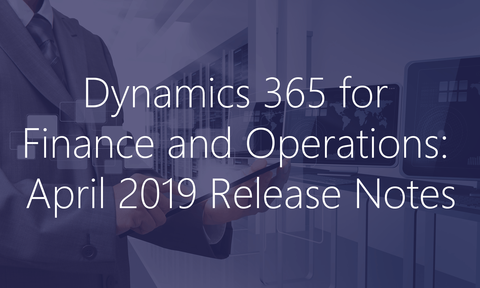 Dynamics 365 April 2019 Release Notes