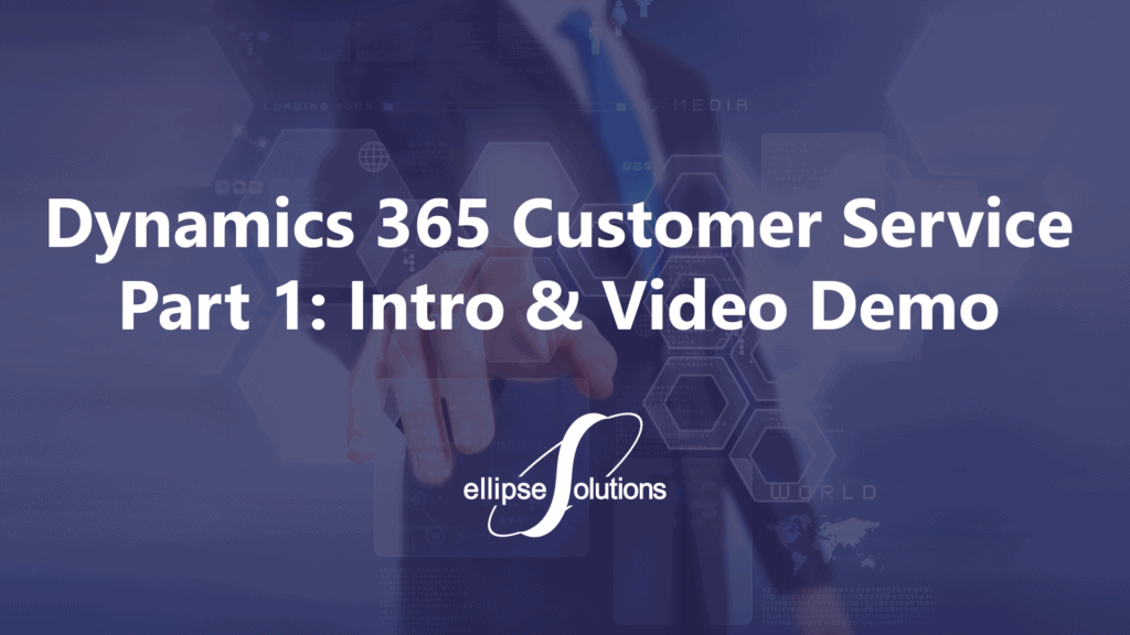 dynamics 365 customer service overview