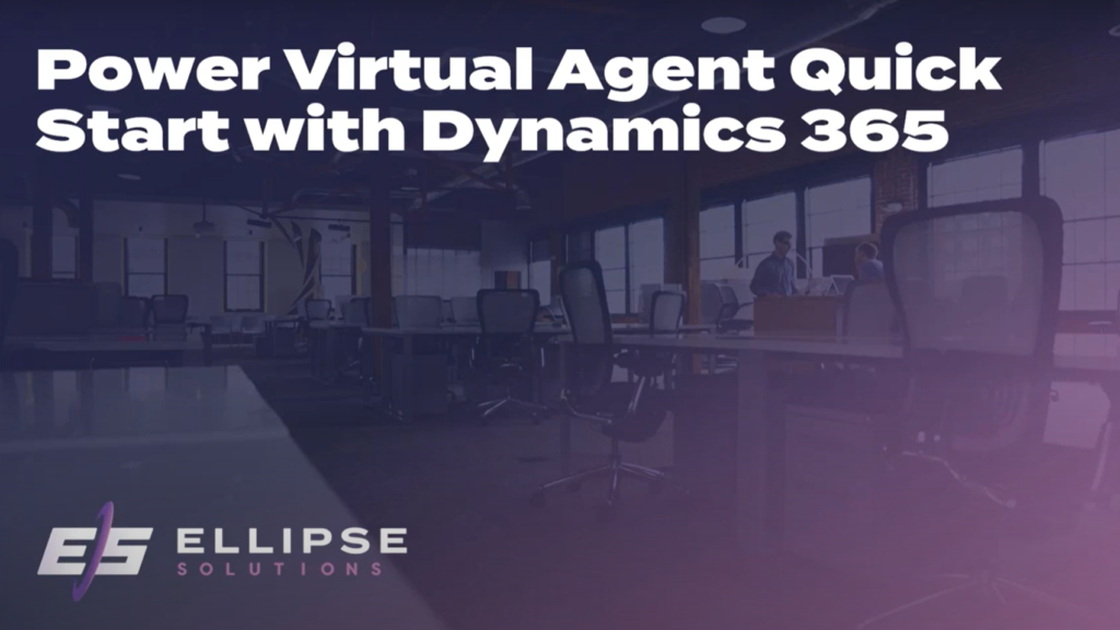 Power Virtual Agent Quick Start with Dynamics 365