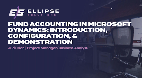Fund Accounting in Microsoft Dynamics: Introduction, Configuration, & Demonstration
