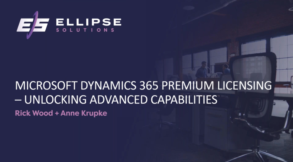 Microsoft Dynamics 365 Premium Licensing – Unlocking Advanced Capabilities
