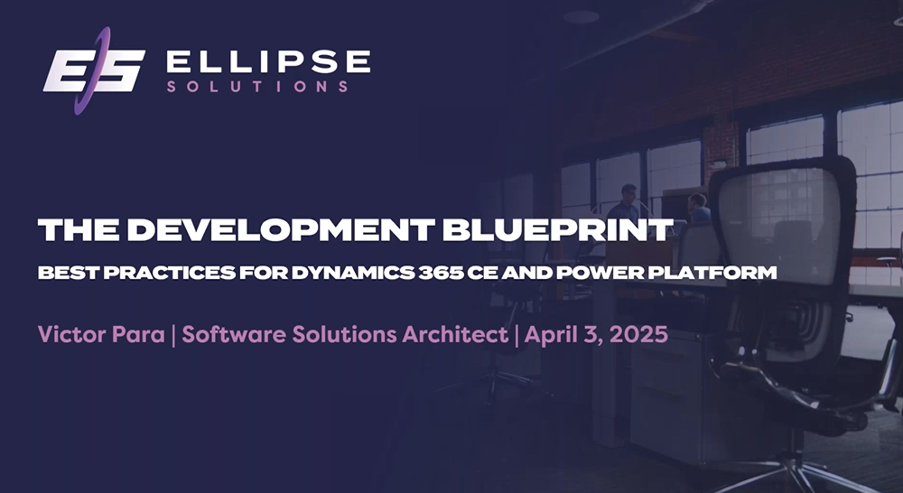 The DEV Blueprint: Best Practices for Dynamics 365 CE + Power Platform