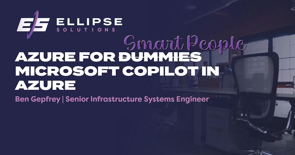 Copilot for Dum... Smart People: Microsoft Copilot in Azure